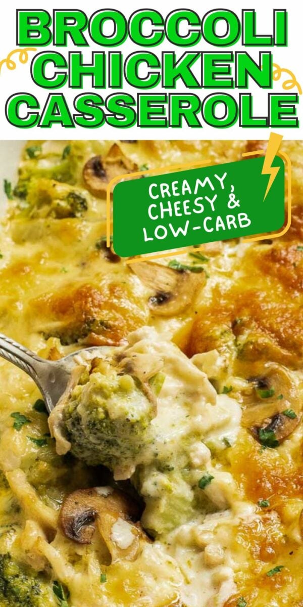 A close-up of broccoli chicken casserole, showing a creamy and cheesy texture. Text reads: "Broccoli Chicken Casserole," "Creamy, Cheesy & Low-Carb.