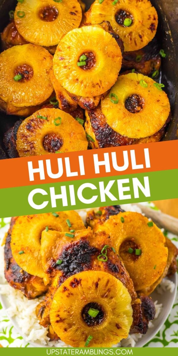 Top image shows huli huli chicken thighs cooked with pineapple rings and green onions in a pan; bottom image features a serving of the same dish on a plate with rice.