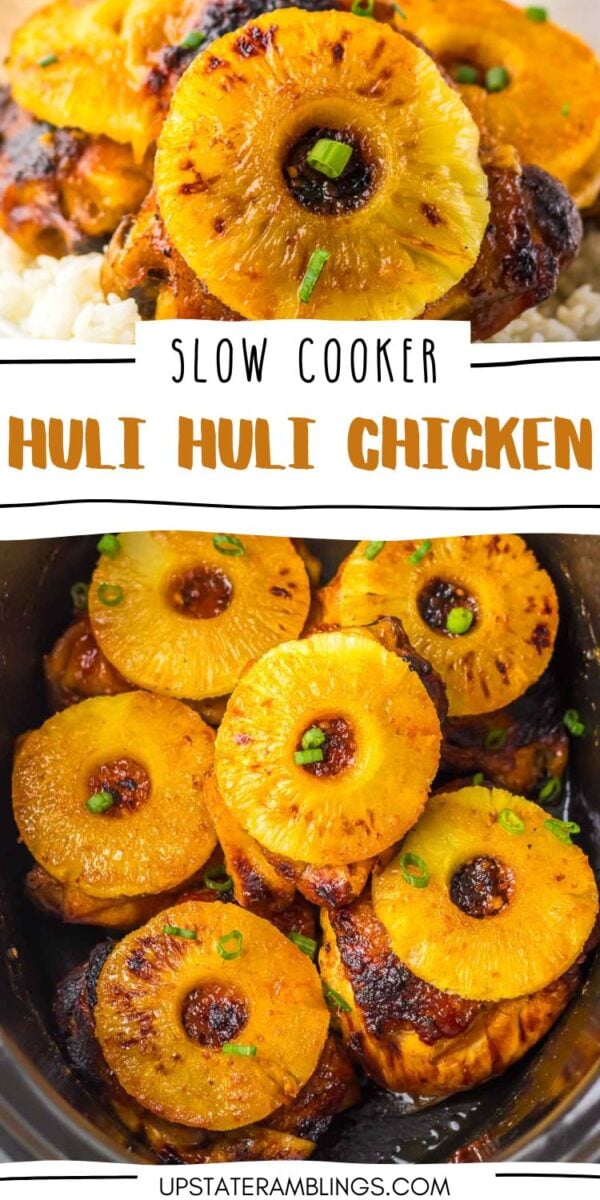 Two images of huli huli chicken topped with pineapple slices, cooked in a slow cooker and garnished with chopped green onions. Text reads "Slow Cooker Huli Huli Chicken.