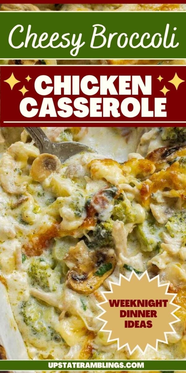 Close-up of a broccoli chicken casserole with mushrooms, topped with golden, melted cheese. Text overlays read "Cheesy Broccoli Chicken Casserole" and "Weeknight Dinner Ideas".