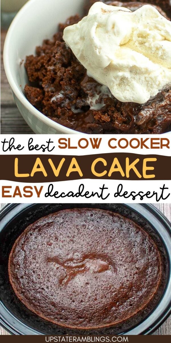 A bowl of slow cooker lava cake topped with a scoop of vanilla ice cream, alongside an image of the whole lava cake in the cooker. Text reads: "The best slow cooker lava cake, easy decadent dessert.