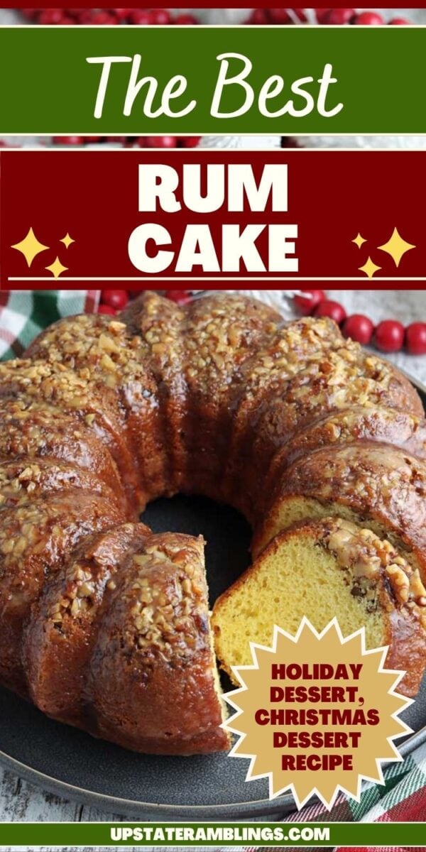 A bundt-shaped homemade rum cake with a section sliced out, topped with chopped nuts. Text overlay reads "The Best Rum Cake" and "Holiday Dessert, Christmas Dessert Recipe.