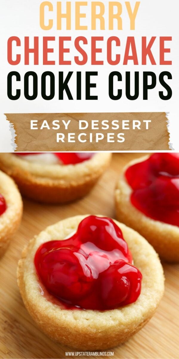 Close-up of cherry cheesecake cookie cups filled with sweet cherry topping on a wooden surface, with text reading "Cherry Cheesecake Cookie Cups" and "Easy Dessert Recipes." Perfect for any occasion!.