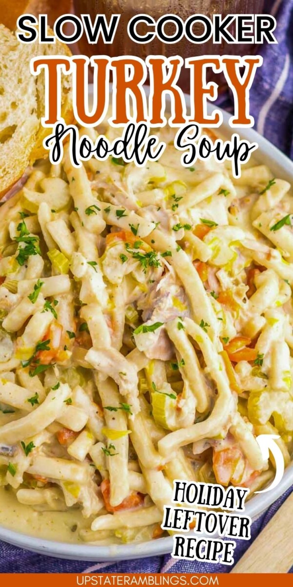 Close-up of a bowl of slow cooker turkey noodle soup with carrots, celery, and herbs. Text overlay reads: "Slow Cooker Turkey Noodle Soup" and "Holiday Leftover Recipe.