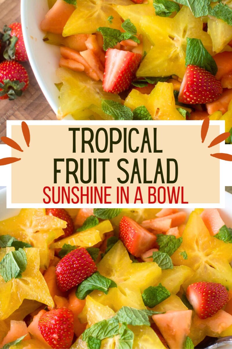 Close-up of a tropical fruit salad with strawberries, starfruit, papaya, and mint, with the text "Tropical Fruit Salad: Sunshine in a Bowl" overlaid.