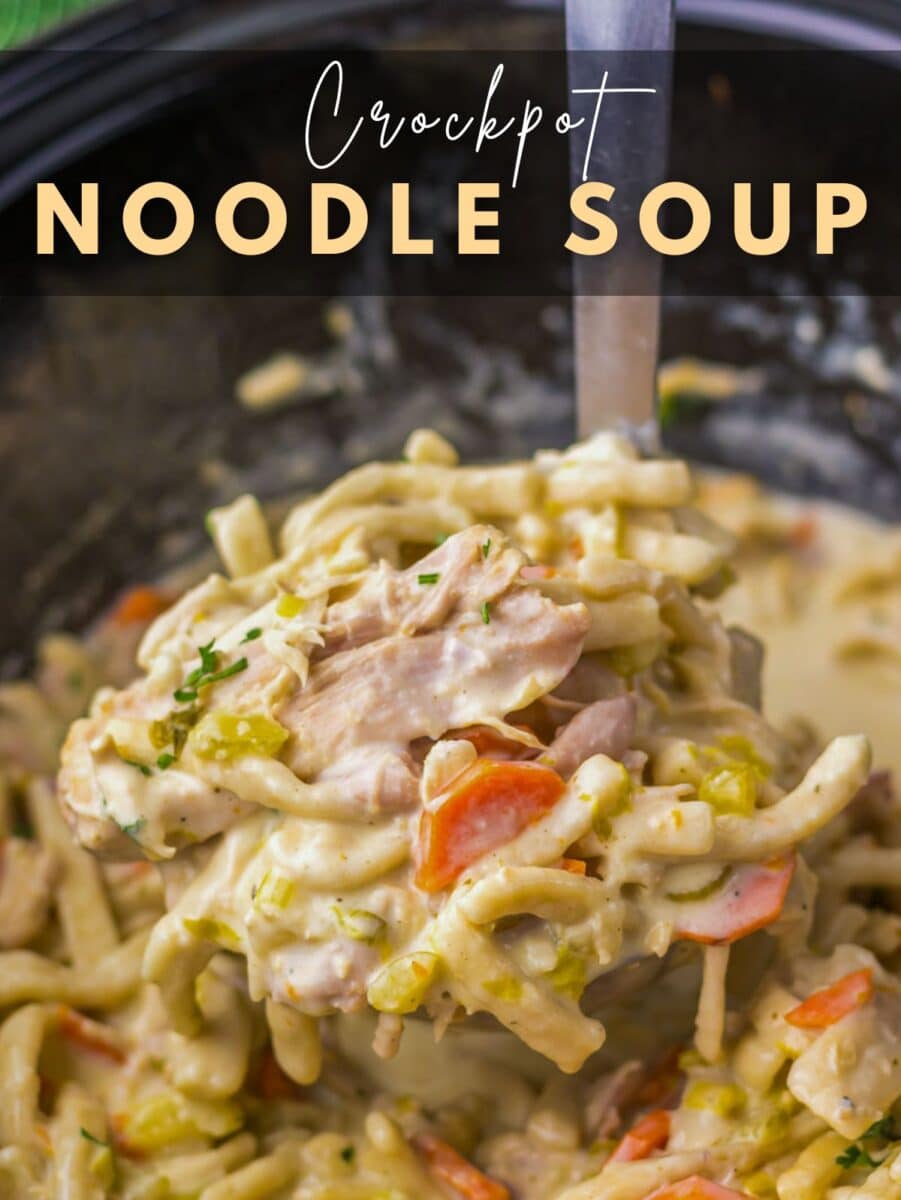 A ladle lifting creamy chicken noodle soup with carrots and celery from a crockpot, with text overlay reading "Crockpot Noodle Soup.