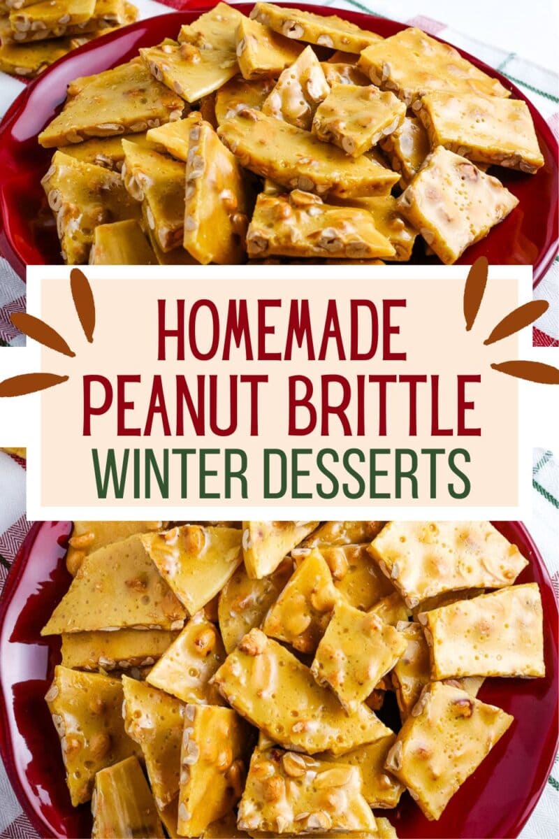 Plates of homemade peanut brittle are displayed, with a text overlay reading "Homemade Peanut Brittle Winter Desserts." This classic treat is perfect for winter gatherings.