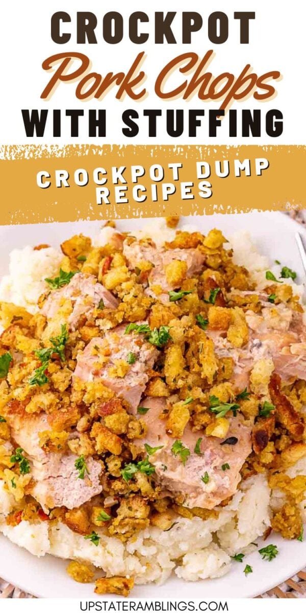 Plate of slow cooker pork chops with stuffing and chopped herbs, served over creamy mashed potatoes. Text reads "Crockpot Pork Chops with Stuffing" and "Crockpot Dump Recipes.