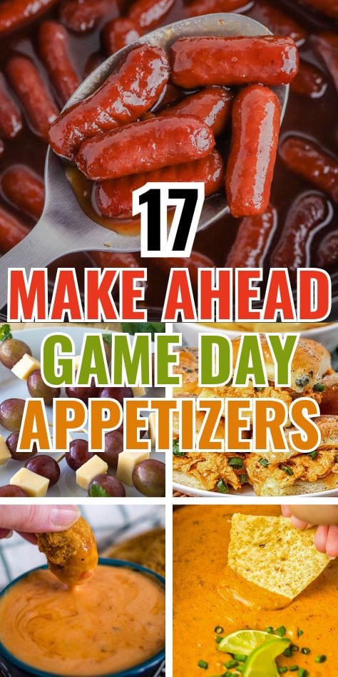 Collage of assorted appetizers including cocktail sausages, cheese skewers, chicken wings, and chips with dips, with text: “17 Make Ahead Game Day Appetizers.”.